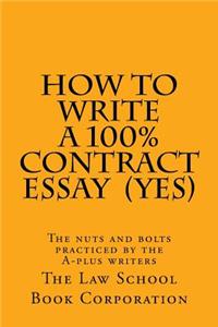 How to Write a 100% Contract Essay (Yes)