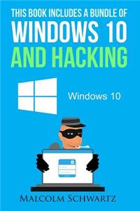 This Books Includes a Bundle of Windows 10 and Hacking