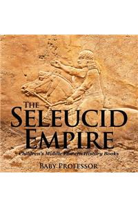 The Seleucid Empire Children's Middle Eastern History Books