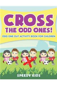 Cross The Odd Ones! Odd One Out Activity Book for Children
