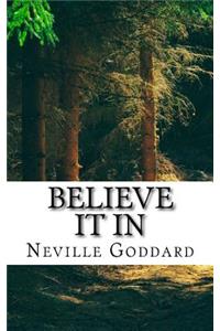 Neville Goddard - Believe it In