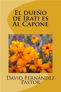 dueño de Irati es Al Capone