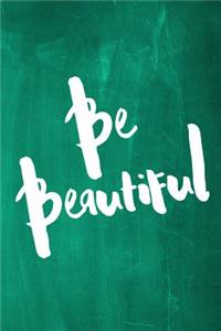 Chalkboard Journal - Be Series - Be Beautiful (Green)