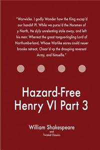 Hazard-Free Henry VI Part 3