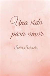 Una vida para amar