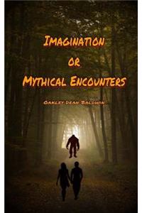 Imagination or Mythical Encounters