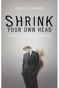Shrink Your Own Head