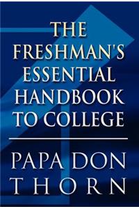 The Freshman's Essential Handbook to College