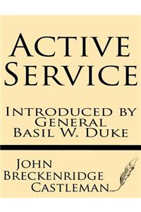 Active Service--Introduced by General Basil W. Duke