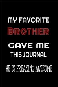My Favorite Brother Gave Me This Journal - he is Freaking Awesome