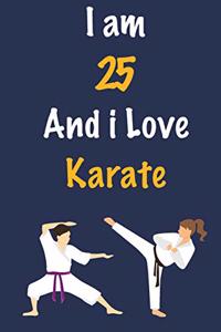 I am 25 And i Love Karate