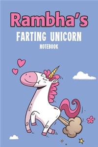 Rambha's Farting Unicorn Notebook: Funny & Unique Personalised Notebook Gift For A Girl Called Rambha - 100 Pages - Perfect for Girls & Women - A Great Notebook Journal For Home, Scho