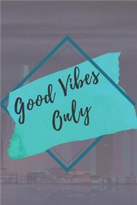 Good vibes only NOTEBOOK