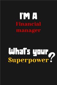 I'm a Financial manager... What's your Superpower