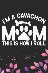 I'm A Cavachon Mom This Is How I Roll