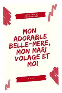 Mon adorable belle-mère, Mon mari volage et moi
