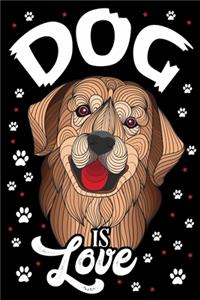 Dog is Love Journal Notebook