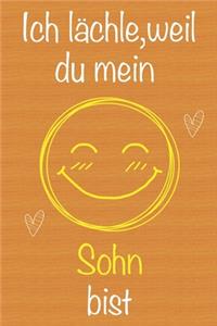 Ich lächle, weil du mein Sohn bist: Geschenkbuch für Sohn, Weihnachtsgeschenk, Geburtstagsgeschenk für Sohn, Geschenk zum Männertag, Gedächtnis-Journal u. Schönes gezeichnetes Seiten N