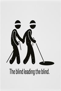 The blind leading the blind