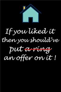 If You Liked It Then You Should've Put a Ring an Offer on It !