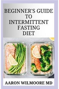 Beginner's Guide to Intermittent Fasting Diet