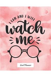 I Can And I Will Watch Me Goal Planner