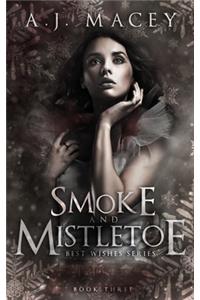 Smoke and Mistletoe