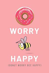 Donut Worry Bee Happy