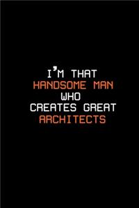 I'm that handsome man who creates great architects