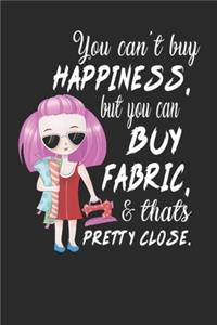 You can't buy happiness but you can buy fabric