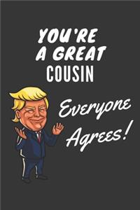 You're A Great Cousin Everyone Agrees! Notebook
