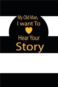 My old man, I want to hear your story