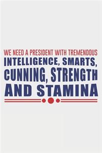 We Need A President With Tremendous Intelligence