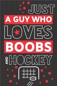 Just a Guy Who Loves Boobs and Hockey