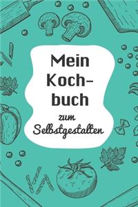 Mein Kochbuch zum Selbstgestalten