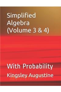 Simplified Algebra (Volume 3 & 4)