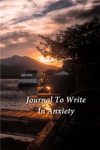 Journal To Write In Anxiety