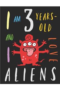 I Am 3 Years-Old and I Love Aliens