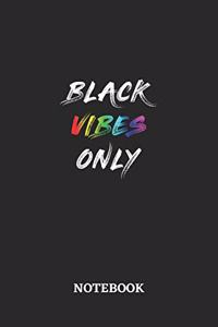 BLACK VIBES ONLY Notebook