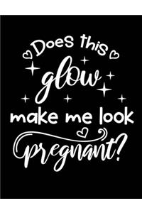 Does This Glow Make Me Look Pregnant