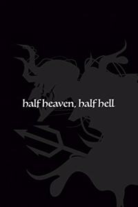 Half Heaven Half Hell