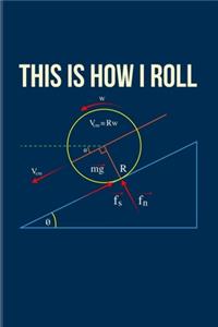 This Is How I Roll