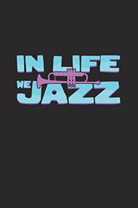 In life we jazz