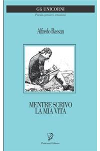 Mentre Scrivo La MIA Vita