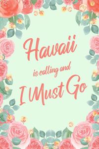 Hawaii Is Calling And I Must Go