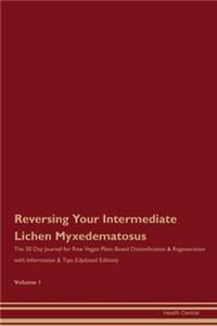 Reversing Your Intermediate Lichen Myxedematosus