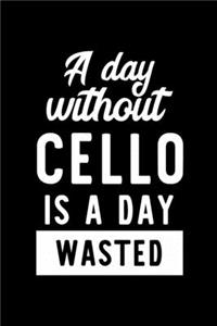 A Day Without Cello Is A Day Wasted