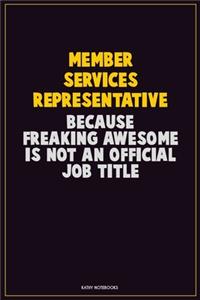 Member Services Representative, Because Freaking Awesome Is Not An Official Job Title