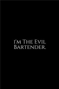 I'm The Evil Bartender