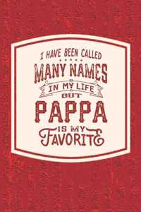 I Have Been Called Many s In My Life But Pappa Is My Favorite